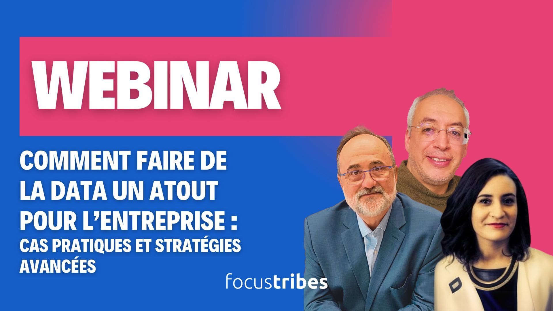 Webinar : Comment faire de la Data un véritable atout pour l'entreprise : Cas pratiques et stratégies avancées