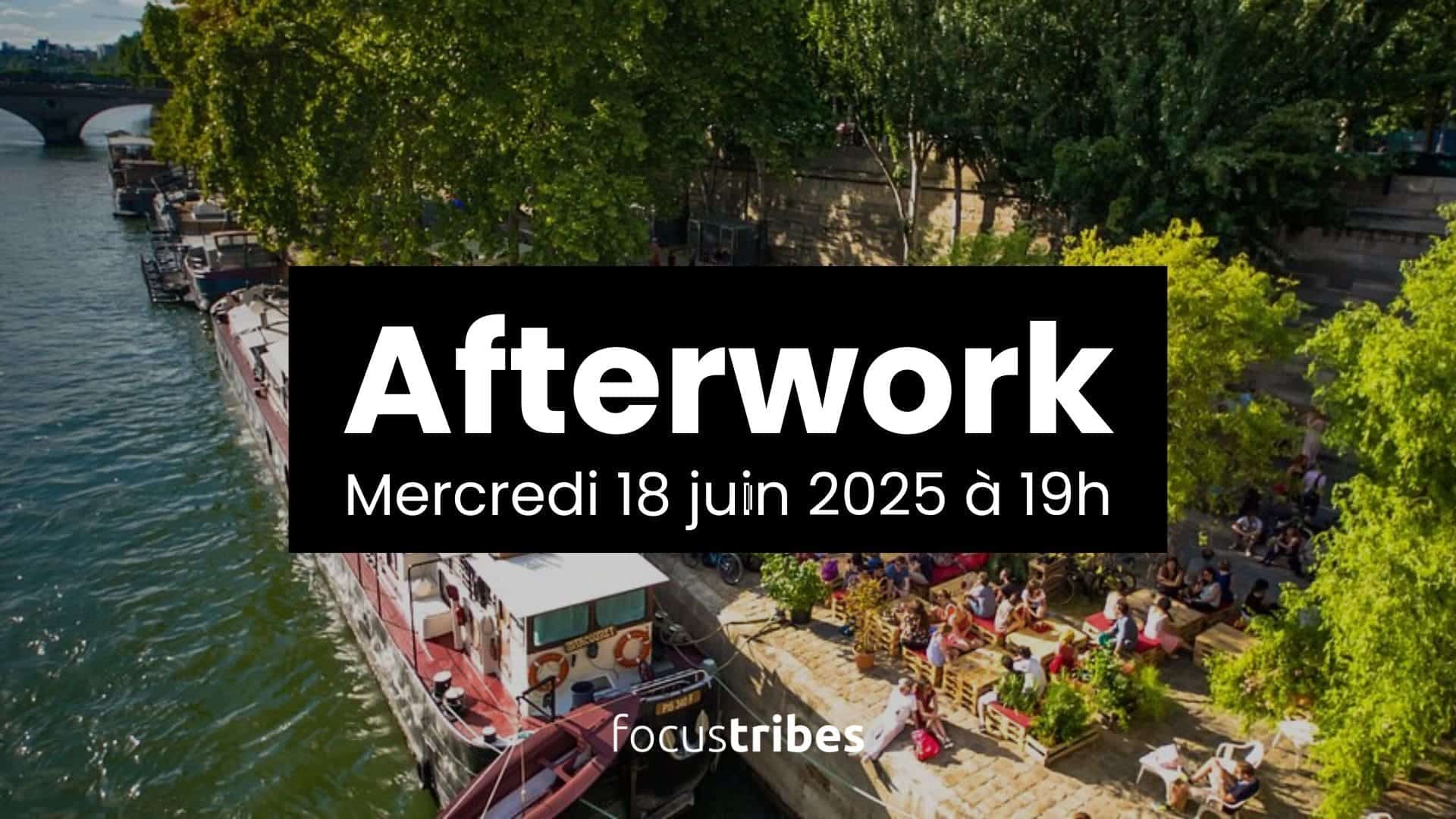 AFTERWORK focustribes Paris juin 2025